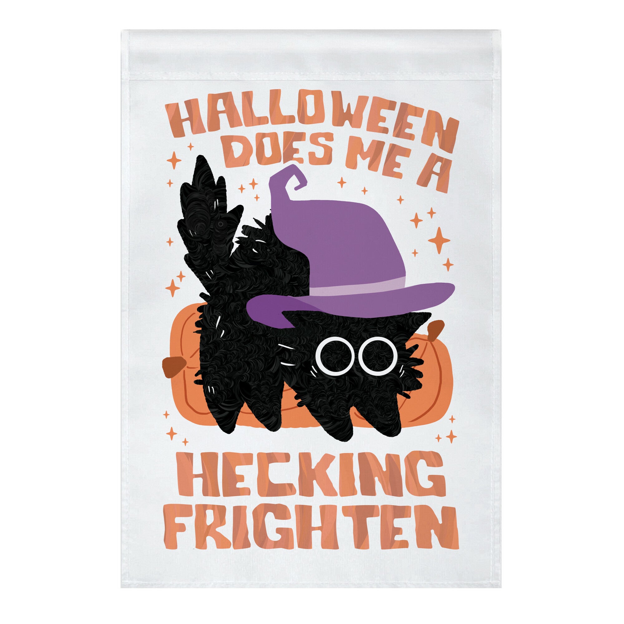 Halloween Does Me A Hecking Frighten Garden Flag